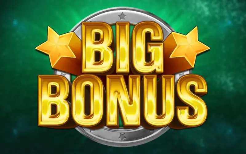 big bonus